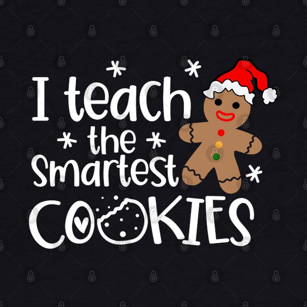 I Teach The Smartest - Cookies Christmas - Teacher Xmas by Origami Fashion